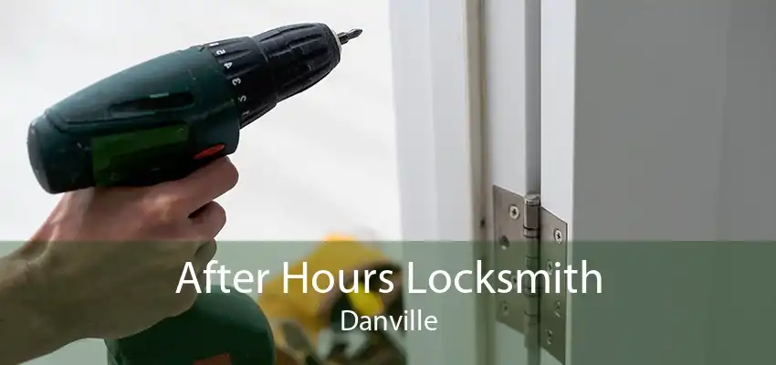 After Hours Locksmith Danville