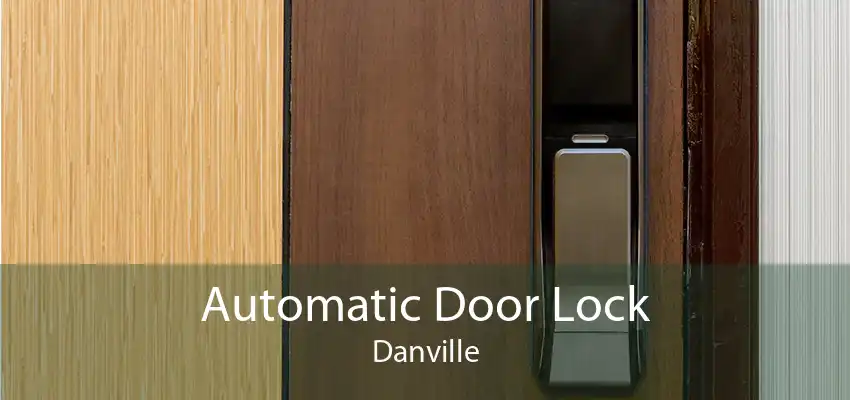 Automatic Door Lock Danville