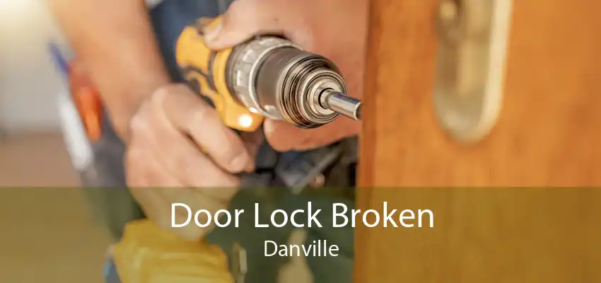 Door Lock Broken Danville