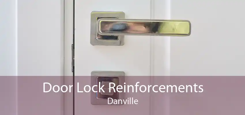 Door Lock Reinforcements Danville