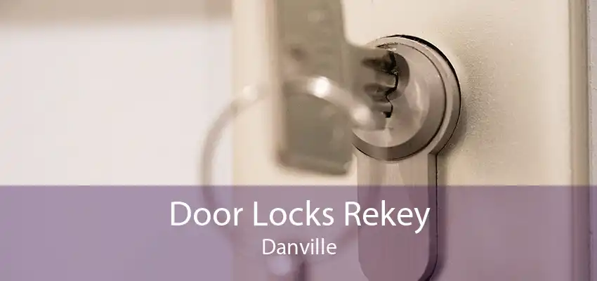 Door Locks Rekey Danville