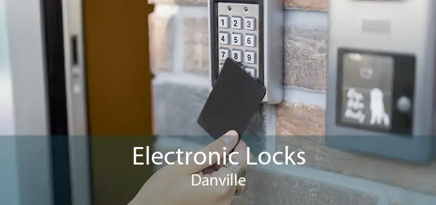 Electronic Locks Danville