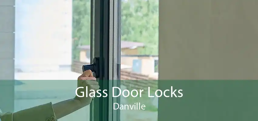 Glass Door Locks Danville