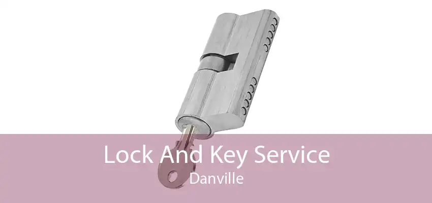 Lock And Key Service Danville