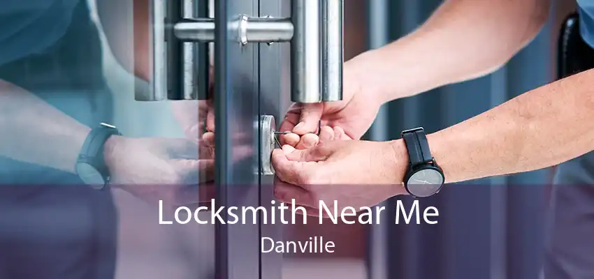 Locksmith Near Me Danville