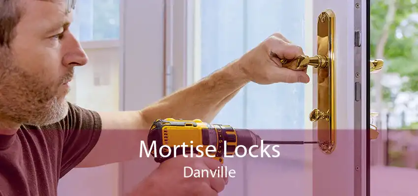 Mortise Locks Danville