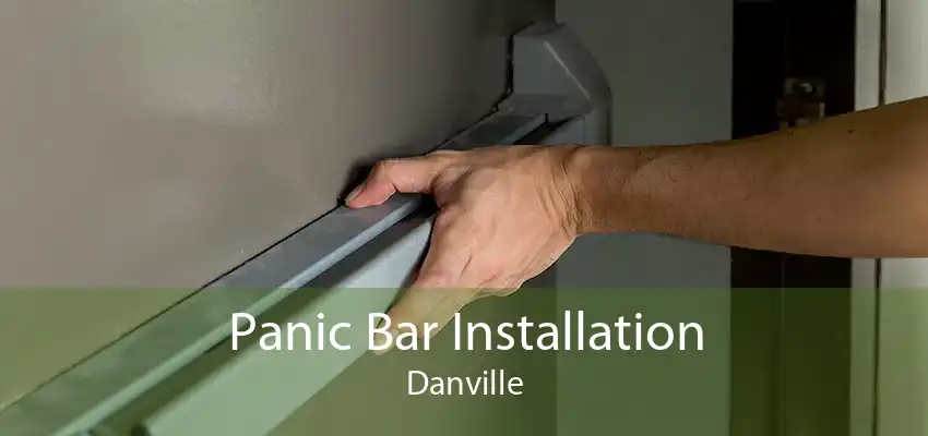 Panic Bar Installation Danville