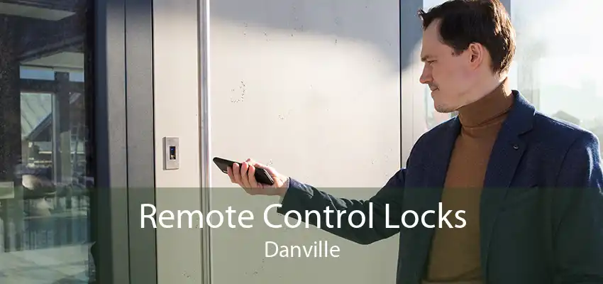 Remote Control Locks Danville