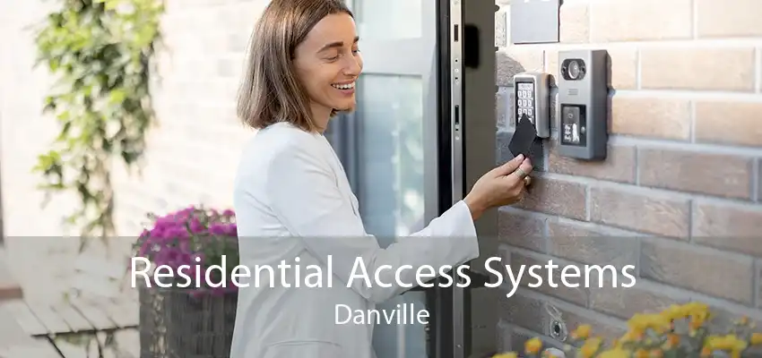 Residential Access Systems Danville