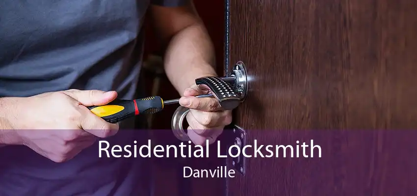 Residential Locksmith Danville