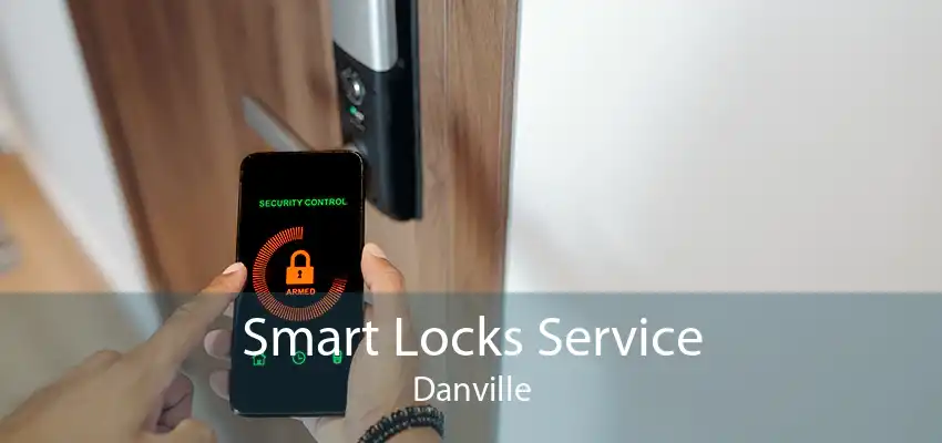 Smart Locks Service Danville