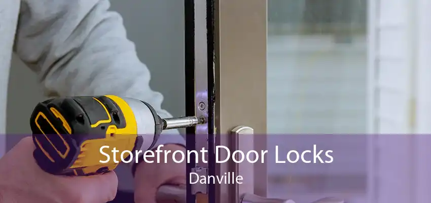 Storefront Door Locks Danville
