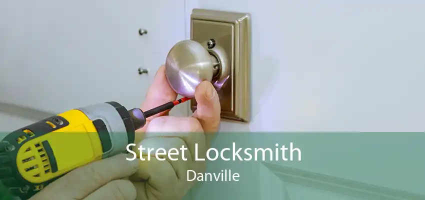 Street Locksmith Danville