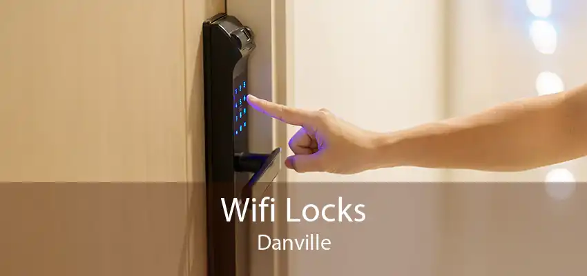 Wifi Locks Danville
